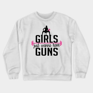 Girls just wanna have guns Crewneck Sweatshirt